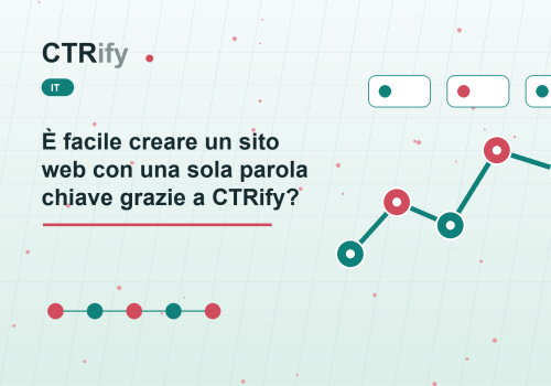 È facile creare un sito web con una sola parola chiave grazie a CTRify?