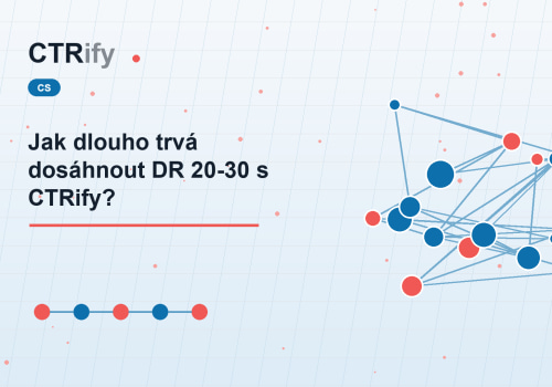 Jak dlouho trvá dosáhnout DR 20-30 s CTRify?