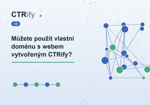 Můžete použít vlastní doménu s webem vytvořeným CTRify?