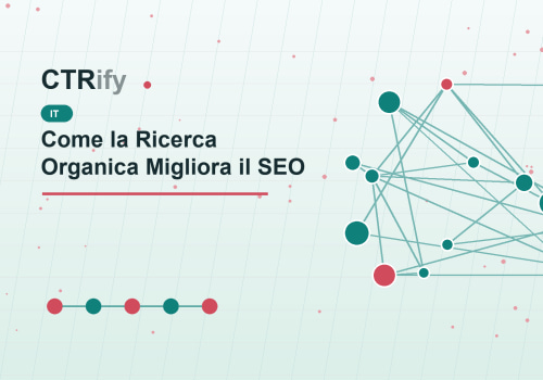Come la Ricerca Organica Migliora il SEO