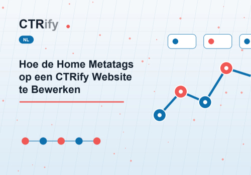 Hoe de Home Metatags op een CTRify Website te Bewerken