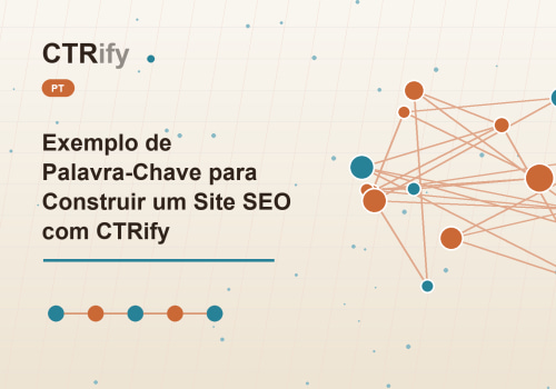 Exemplo de Palavra-Chave para Construir um Site SEO com CTRify