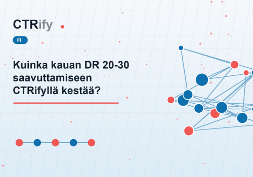 Kuinka kauan DR 20-30 saavuttamiseen CTRifyllä kestää?