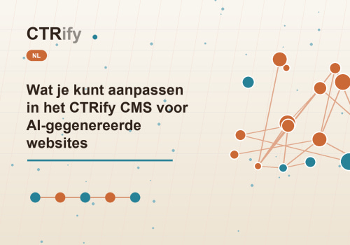 Wat je kunt aanpassen in het CTRify CMS voor AI-gegenereerde websites