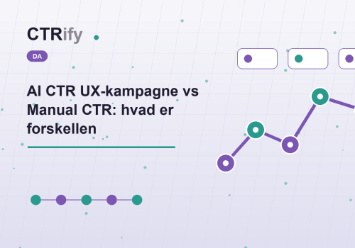 AI CTR UX-kampagne vs Manual CTR: hvad er forskellen