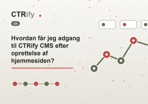 Hvordan får jeg adgang til CTRify CMS efter oprettelse af hjemmesiden?