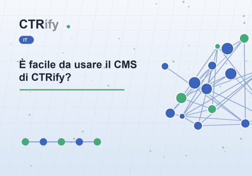 È facile da usare il CMS di CTRify?