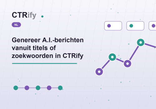 Genereer A.I.-berichten vanuit titels of zoekwoorden in CTRify