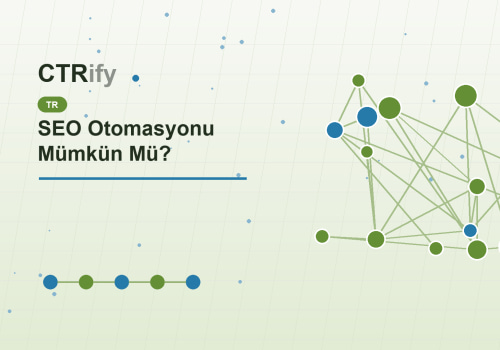 SEO Otomasyonu Mümkün Mü?