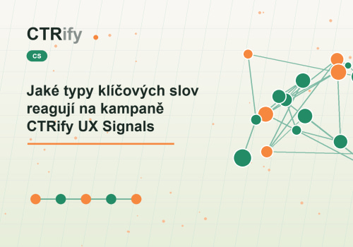 Jaké typy klíčových slov reagují na kampaně CTRify UX Signals