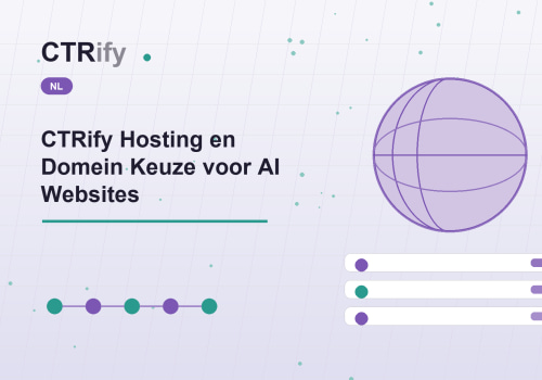 CTRify Hosting en Domein Keuze voor AI Websites