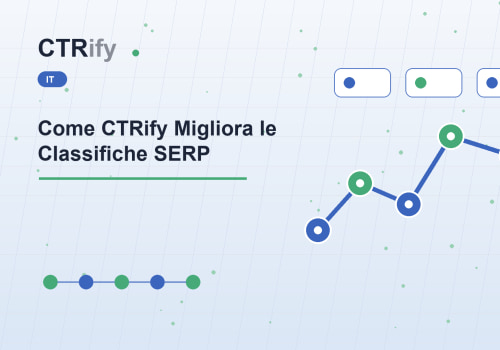 Come CTRify Migliora le Classifiche SERP