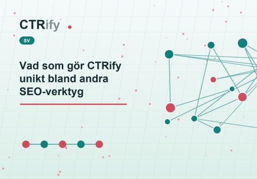 Vad som gör CTRify unikt bland andra SEO-verktyg