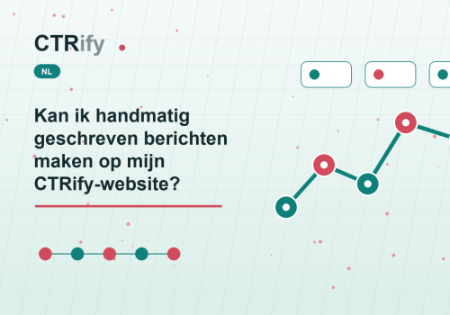 Kan ik handmatig geschreven berichten maken op mijn CTRify-website?