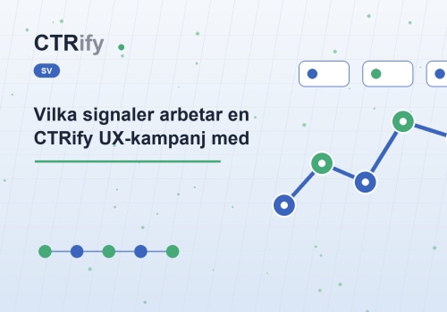 Vilka signaler arbetar en CTRify UX-kampanj med
