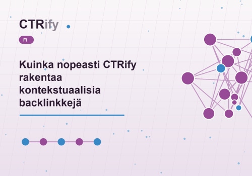 Kuinka nopeasti CTRify rakentaa kontekstuaalisia backlinkkejä