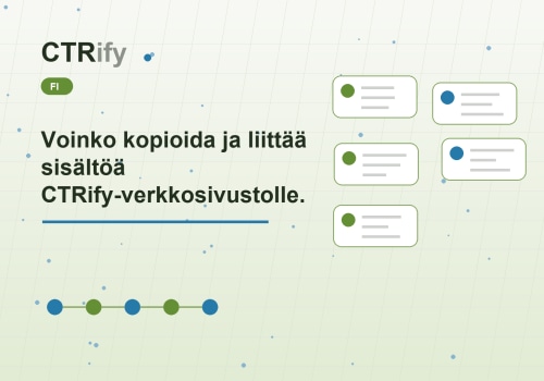 Voinko kopioida ja liittää sisältöä CTRify-verkkosivustolleni?