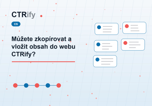 Můžete zkopírovat a vložit obsah do webu CTRify?