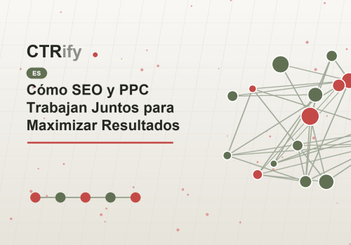 Cómo SEO y PPC Trabajan Juntos para Maximizar Resultados