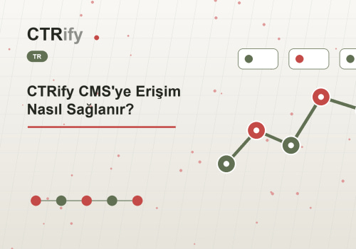 CTRify CMS'ye Erişim Nasıl Sağlanır?