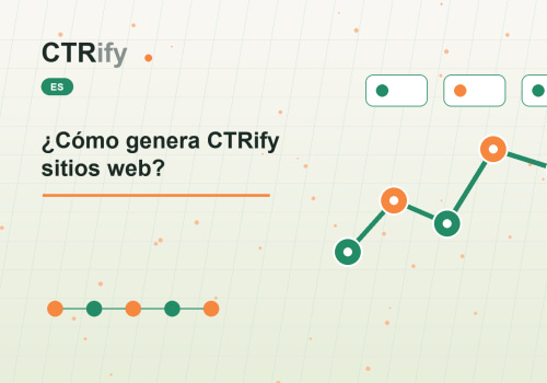 ¿Cómo genera CTRify sitios web?