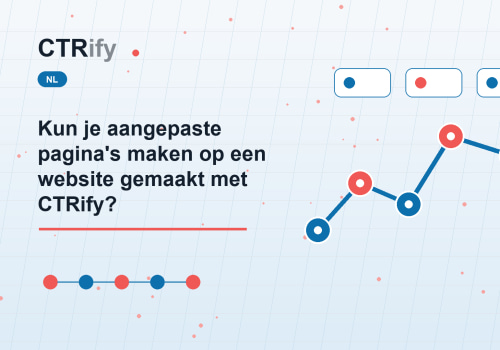 Kun je aangepaste pagina's maken op een website gemaakt met CTRify?