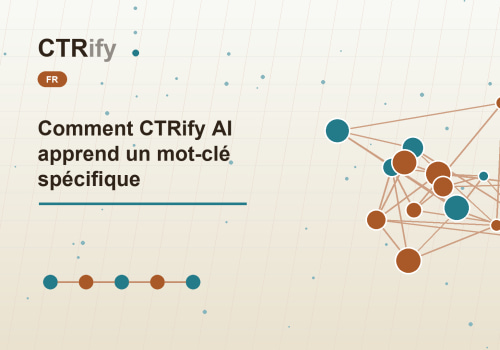 Comment CTRify AI apprend un mot-clé spécifique