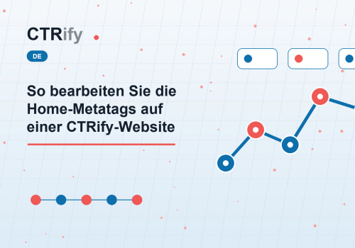 So bearbeiten Sie die Home-Metatags auf einer CTRify-Website