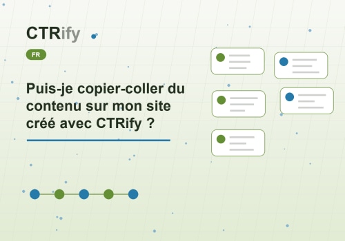 Puis-je copier-coller du contenu sur mon site créé avec CTRify ?