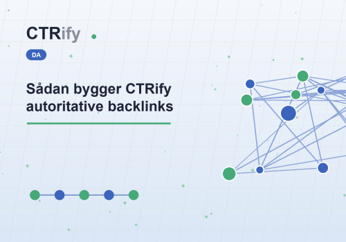 Sådan bygger CTRify autoritative backlinks