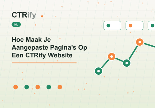 Hoe Maak Je Aangepaste Pagina's Op Een CTRify Website