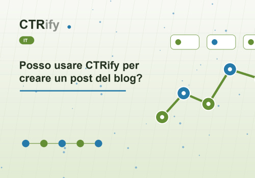 Posso usare CTRify per creare un post del blog?