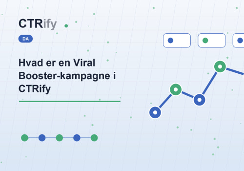 Hvad er en Viral Booster-kampagne i CTRify