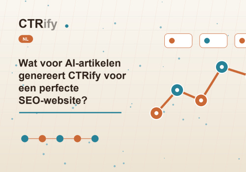Wat voor AI-artikelen genereert CTRify voor een perfecte SEO-website?