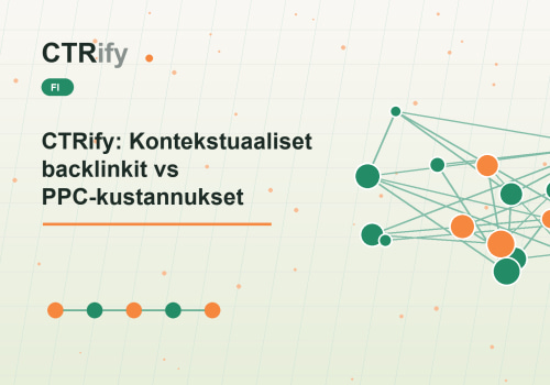 CTRify: Kontekstuaaliset backlinkit vs PPC-kustannukset