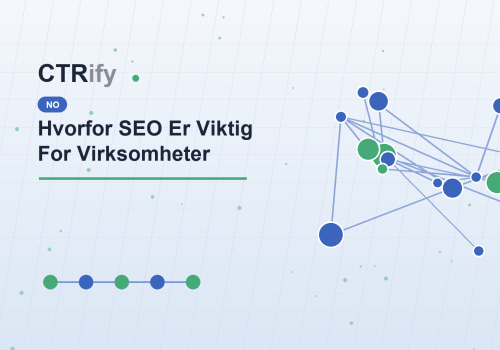 Hvorfor SEO Er Viktig For Virksomheter