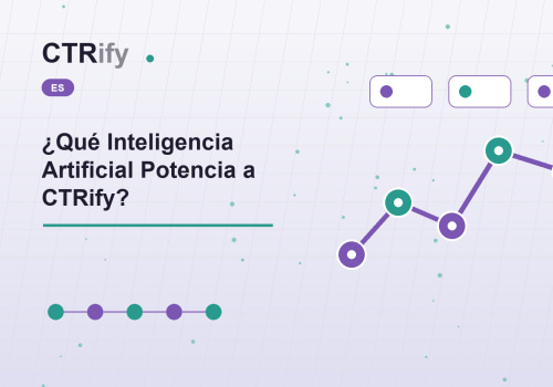 ¿Qué Inteligencia Artificial Potencia a CTRify?