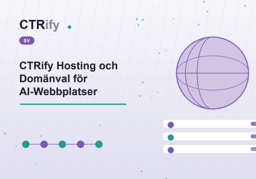 CTRify Hosting och Domänval för AI-Webbplatser