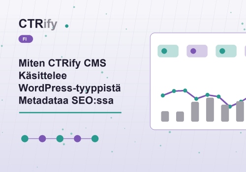 Miten CTRify CMS Käsittelee WordPress-tyyppistä Metadataa SEO:ssa