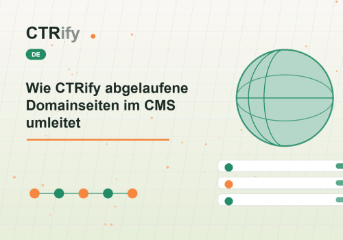 Wie CTRify abgelaufene Domainseiten im CMS umleitet