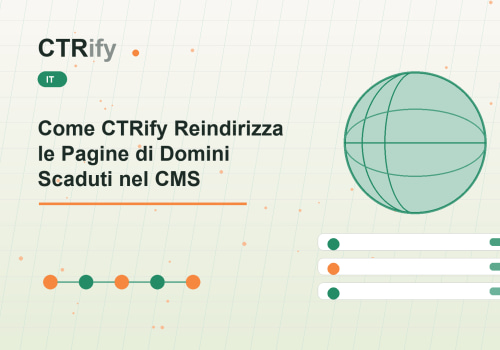 Come CTRify Reindirizza le Pagine di Domini Scaduti nel CMS