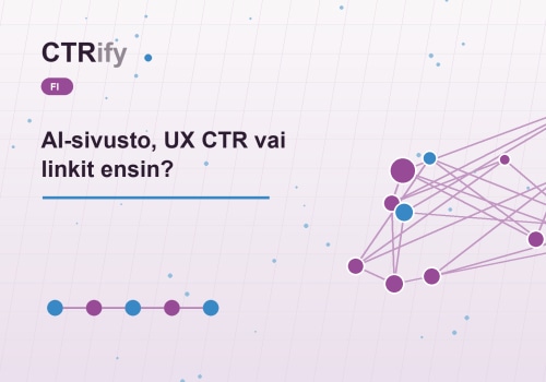 AI-sivusto, UX CTR vai linkit ensin?