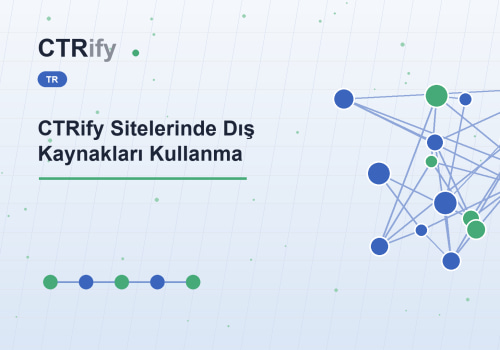 CTRify Sitelerinde Dış Kaynakları Kullanma