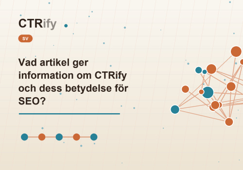Vad artikel ger information om CTRify och dess betydelse för SEO?