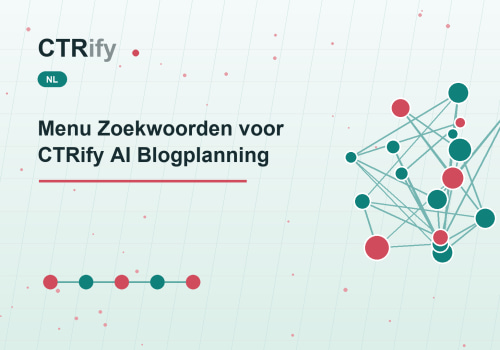 Menu Zoekwoorden voor CTRify AI Blogplanning
