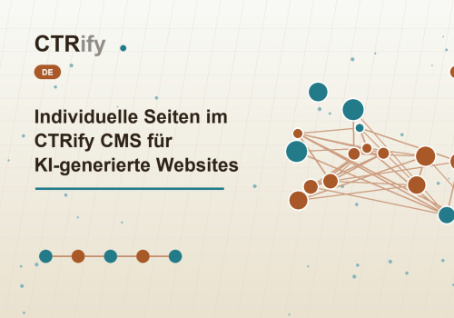 Individuelle Seiten im CTRify CMS für KI-generierte Websites