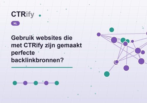 Gebruik websites die met CTRify zijn gemaakt perfecte backlinkbronnen?