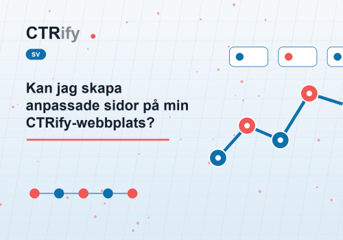 Kan jag skapa anpassade sidor på min CTRify-webbplats?