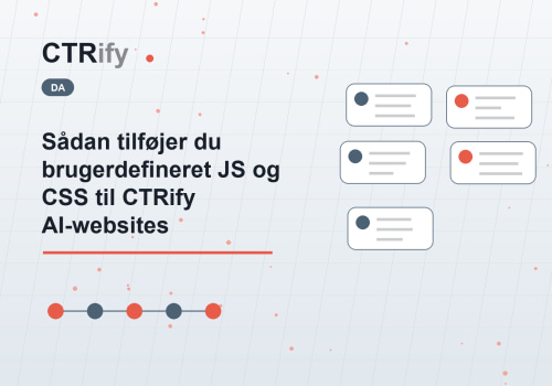 Sådan tilføjer du brugerdefineret JS og CSS til CTRify AI-websites