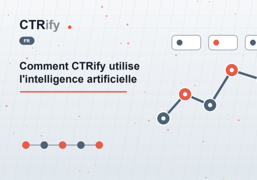 Comment CTRify utilise l'intelligence artificielle